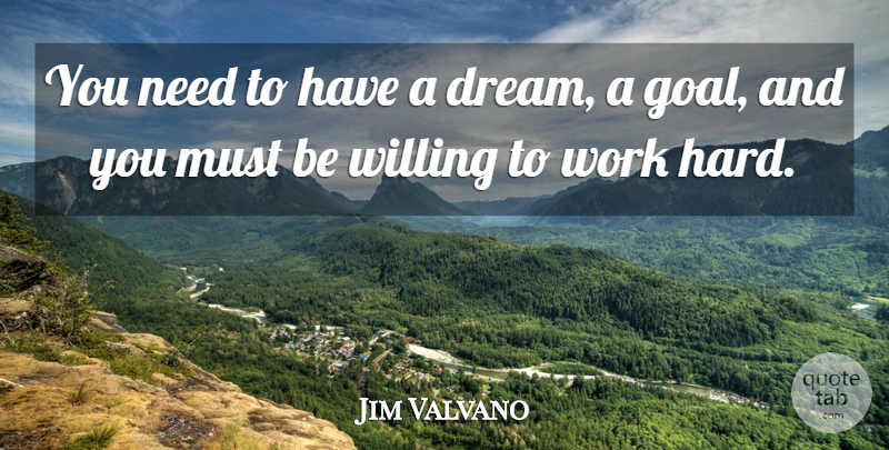 Jim Valvano Quote About Dream, Hard Work, Goal: You Need To Have A...