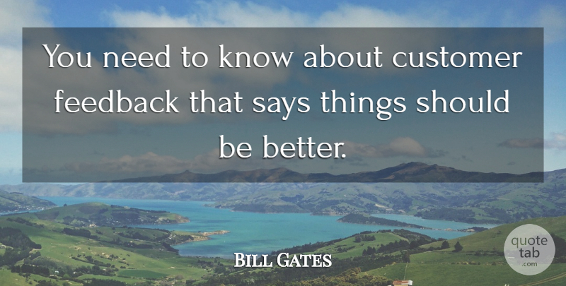 Bill Gates Quote About Customer, Feedback, Says: You Need To Know About...