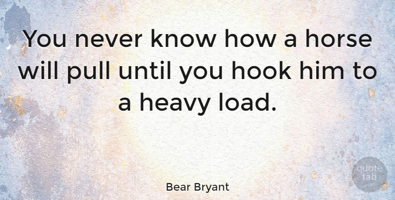Bear Bryant Quote About Horse, Adversity, Alabama Football: You Never Know How A...