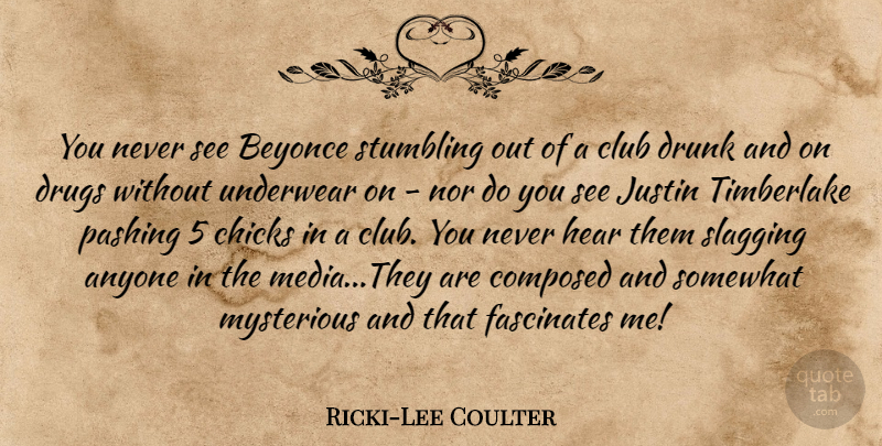 Ricki-Lee Coulter Quote About Media, Drunk, Drug: You Never See Beyonce Stumbling...