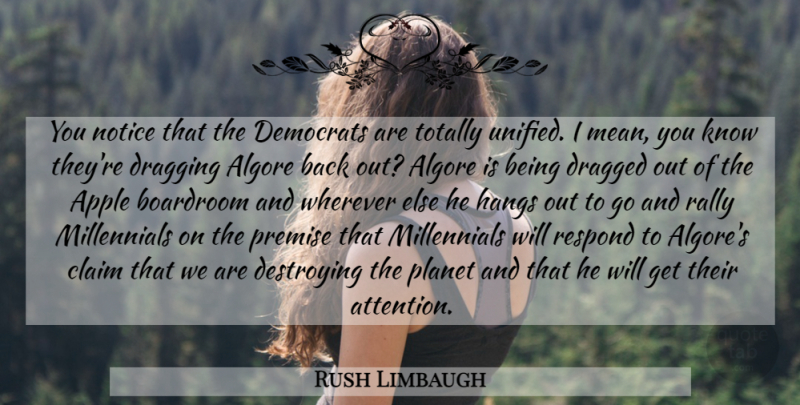 Rush Limbaugh Quote About Mean, Attention, Democrat: You Notice That The Democrats...