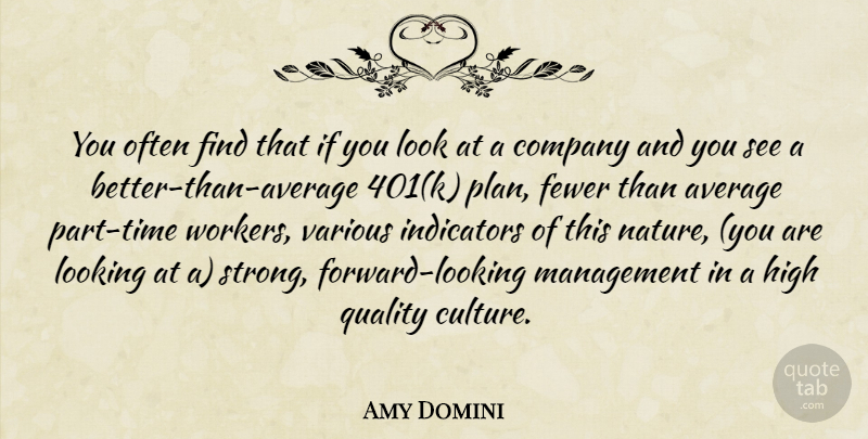Amy Domini Quote About Average, Company, Fewer, High, Looking: You Often Find That If...
