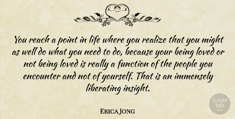 Erica Jong Quote About Confidence, People, Needs: You Reach A Point In...