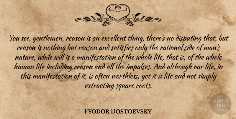 Fyodor Dostoevsky Quote About Men, Squares, Roots: You See Gentlemen Reason Is...