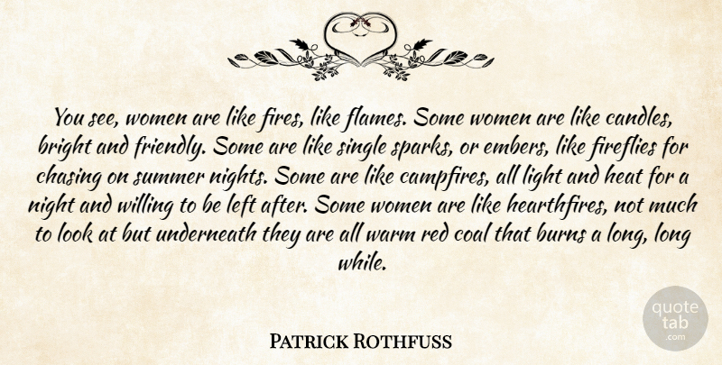 Patrick Rothfuss Quote About Summer, Women, Firefly: You See Women Are Like...