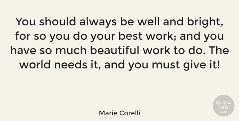 Marie Corelli Quote About Beautiful, Kids, Hard Work: You Should Always Be Well...
