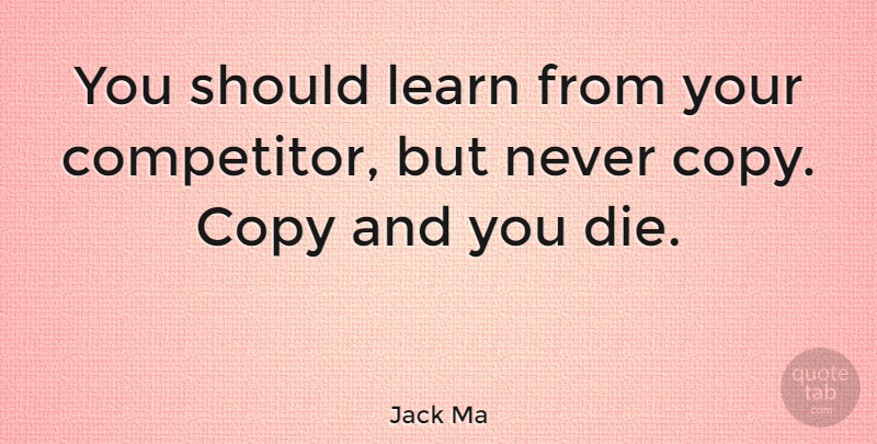 Jack Ma Quote About Memorable, Entrepreneur, Should: You Should Learn From Your...