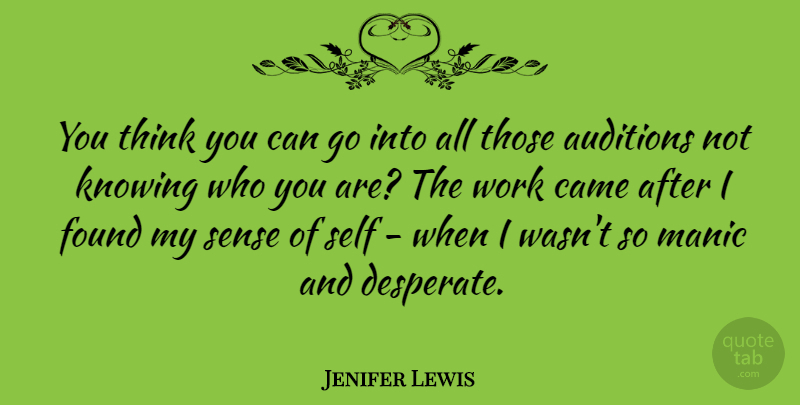 Jenifer Lewis Quote About Thinking, Self, Knowing Who You Are: You Think You Can Go...