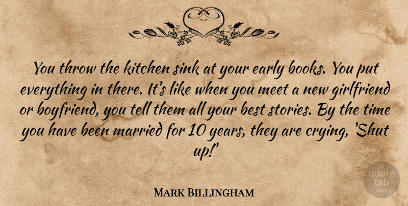 Mark Billingham Quote About Best, Early, Kitchen, Married, Meet: You Throw The Kitchen Sink...