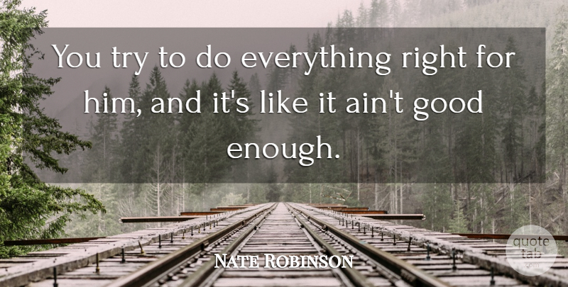 Nate Robinson Quote About Good: You Try To Do Everything...