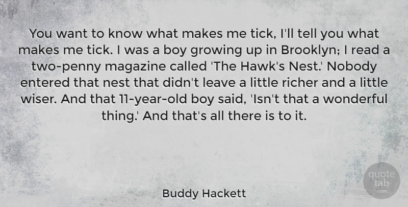 Buddy Hackett Quote About Growing Up, Boys, Years: You Want To Know What...