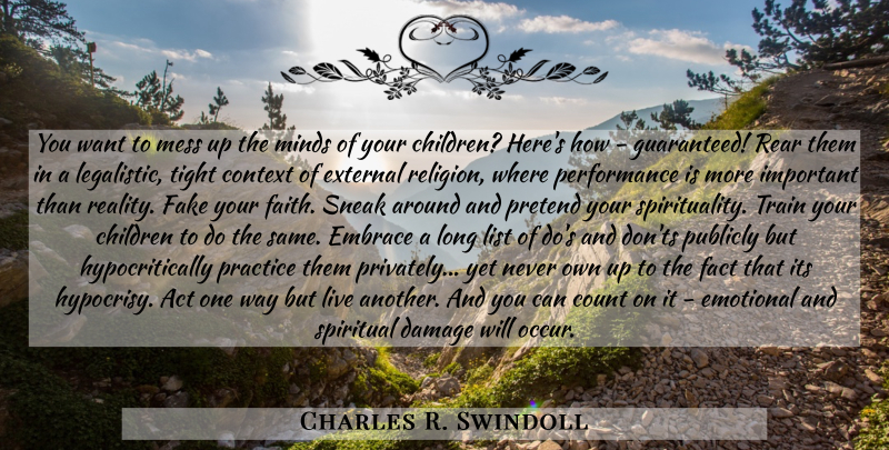 Charles R. Swindoll Quote About Spiritual, Children, Parenting: You Want To Mess Up...