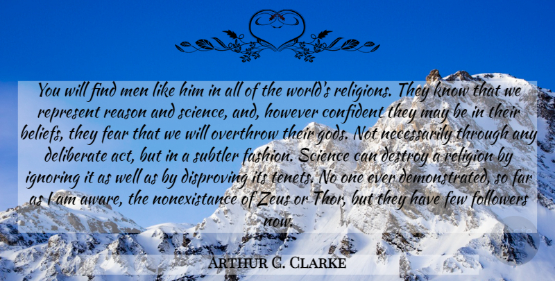 Arthur C. Clarke Quote About Fashion, Men, Religion: You Will Find Men Like...