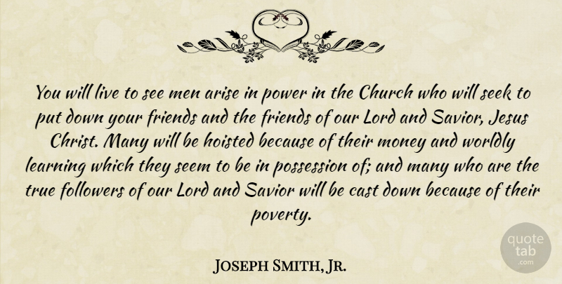 Joseph Smith, Jr. Quote About Jesus, Men, Church: You Will Live To See...