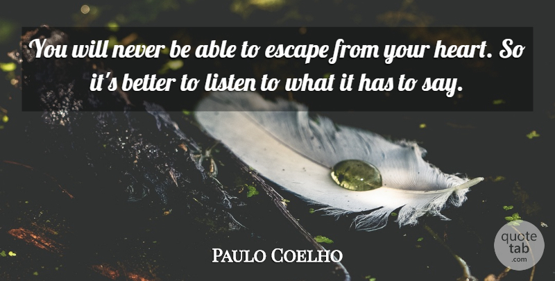 Paulo Coelho Quote About Powerful, Heart, Alchemist: You Will Never Be Able...