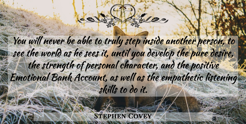 Stephen Covey Quote About Motivational, Character, Emotional: You Will Never Be Able...