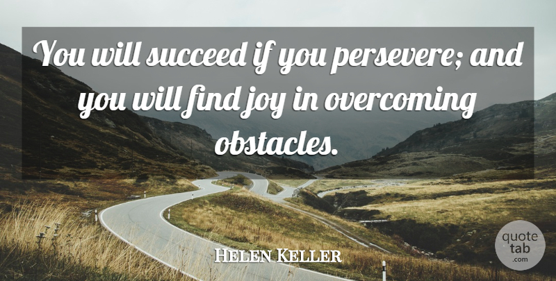 Helen Keller Quote About Inspirational, Cheer, Optimistic: You Will Succeed If You...