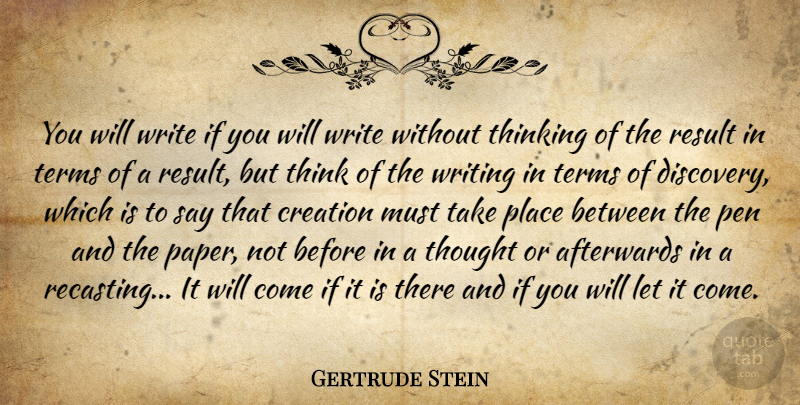 Gertrude Stein Quote About Writing, Thinking, Discovery: You Will Write If You...