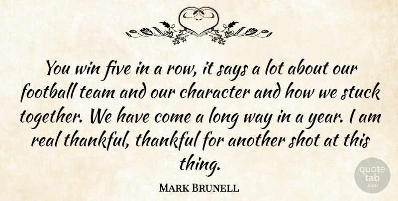 Mark Brunell Quote About Character, Five, Football, Says, Shot: You Win Five In A...