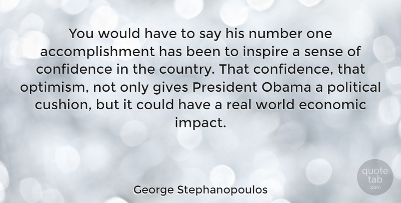 George Stephanopoulos Quote About Country, Real, Numbers: You Would Have To Say...