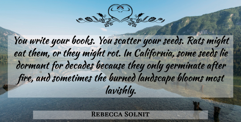 Rebecca Solnit Quote About Lying, Book, Writing: You Write Your Books You...