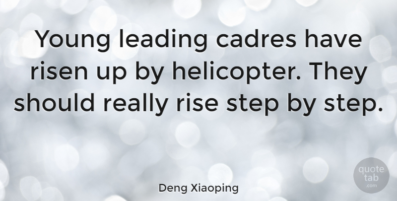 Deng Xiaoping Quote About Steps, Helicopters, Cadre: Young Leading Cadres Have Risen...