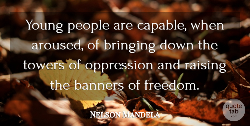 Nelson Mandela Quote About People, Towers, Youth: Young People Are Capable When...