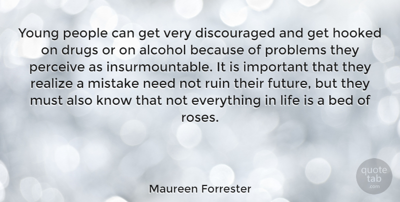 Maureen Forrester Quote About Mistake, Bed Of Roses, People: Young People Can Get Very...