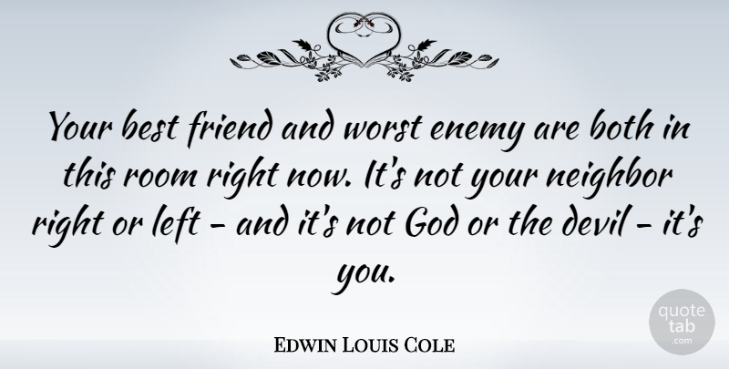 Edwin Louis Cole Quote About Friendship, Worst Enemy, Devil: Your Best Friend And Worst...