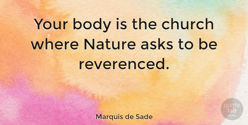 Marquis de Sade Quote About Love, Life, Fitness: Your Body Is The Church...