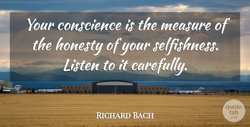 Richard Bach Quote About Encouraging, Wisdom, Encouragement: Your Conscience Is The Measure...