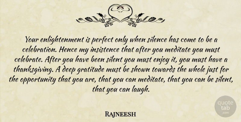 Rajneesh Quote About Gratitude, Opportunity, Perfect: Your Enlightenment Is Perfect Only...