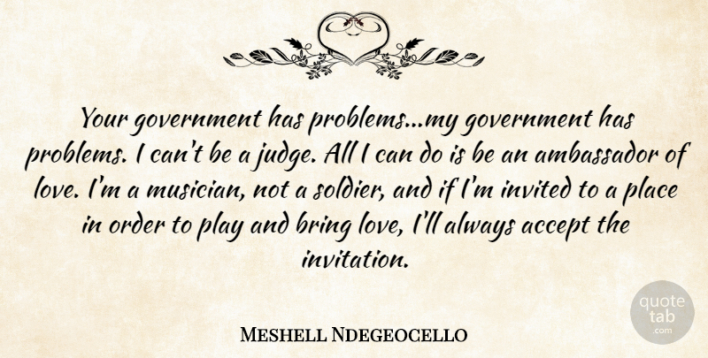 Meshell Ndegeocello Quote About Government, Israel, Order: Your Government Has Problemsmy Government...