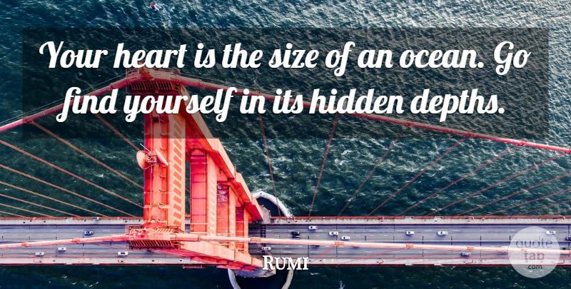 Rumi Quote About Motivation, Ocean, Heart: Your Heart Is The Size...