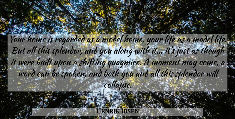 Henrik Ibsen Quote About Home, Quagmire, May: Your Home Is Regarded As...
