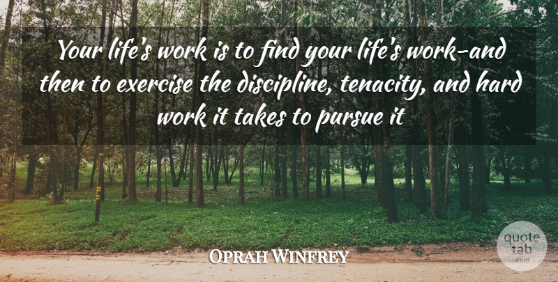 Oprah Winfrey Quote About Love, Life, Hard Work: Your Lifes Work Is To...