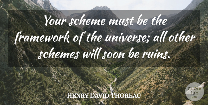Henry David Thoreau Quote About Truth, Ideas, Ruins: Your Scheme Must Be The...