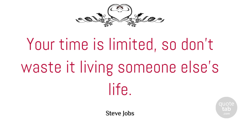 Steve Jobs Quote About Inspirational, Life, Motivational: Your Time Is Limited So...