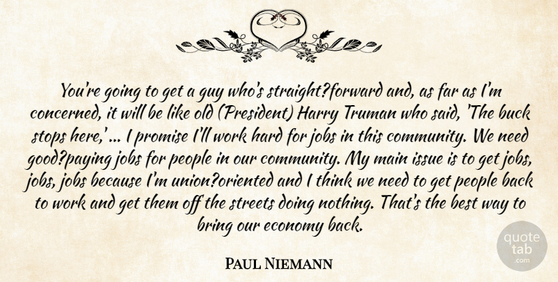 Paul Niemann Quote About Best, Bring, Buck, Economy, Far: Youre Going To Get A...
