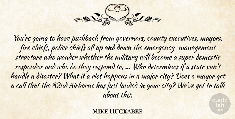 Mike Huckabee Quote About Call, Chiefs, County, Determines, Domestic: Youre Going To Have Pushback...