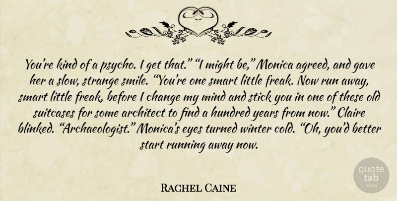 Rachel Caine Quote About Running, Smart, Eye: Youre Kind Of A Psycho...