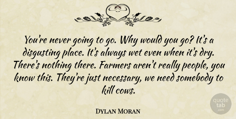 Dylan Moran Quote About Funny, Humor, People: Youre Never Going To Go...