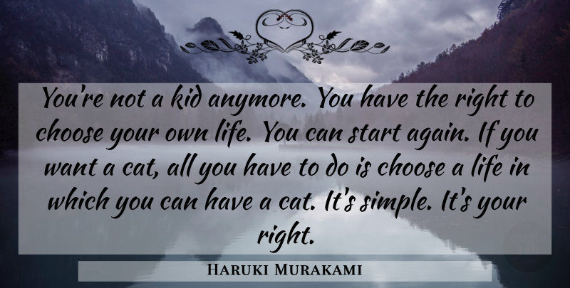 Haruki Murakami Quote About Cat, Kids, Happy Life: Youre Not A Kid Anymore...