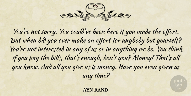 Ayn Rand Quote About Time, Sorry, Thinking: Youre Not Sorry You Couldve...