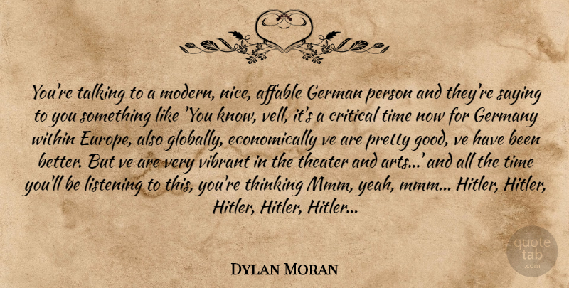 Dylan Moran Quote About Funny, Art, Nice: Youre Talking To A Modern...
