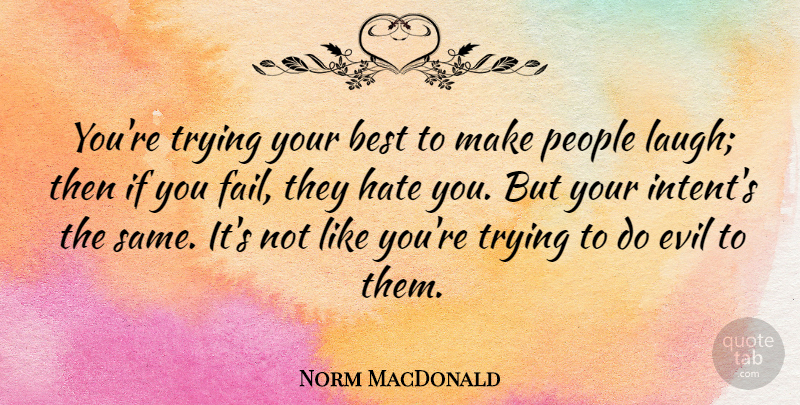 Norm MacDonald Quote About Best, People, Trying: Youre Trying Your Best To...
