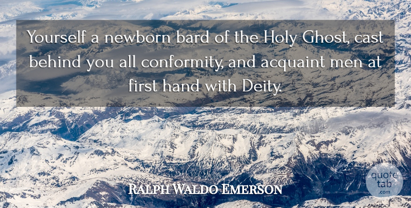 Ralph Waldo Emerson Quote About Men, Hands, Firsts: Yourself A Newborn Bard Of...