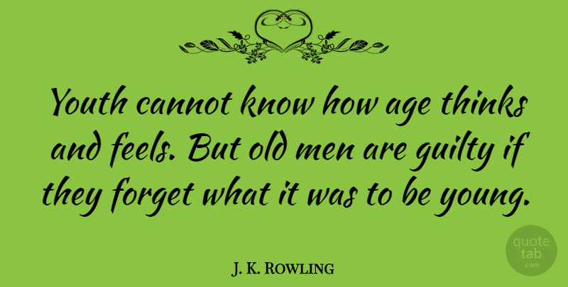 J. K. Rowling Quote About Inspirational, Family, Home: Youth Cannot Know How Age...