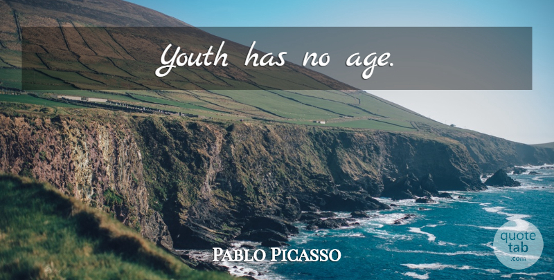 Pablo Picasso Quote About Birthday, Time, Age: Youth Has No Age...