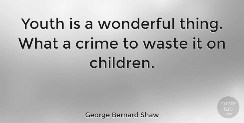 George Bernard Shaw Quote About Funny, Happy Birthday, Time: Youth Is A Wonderful Thing...